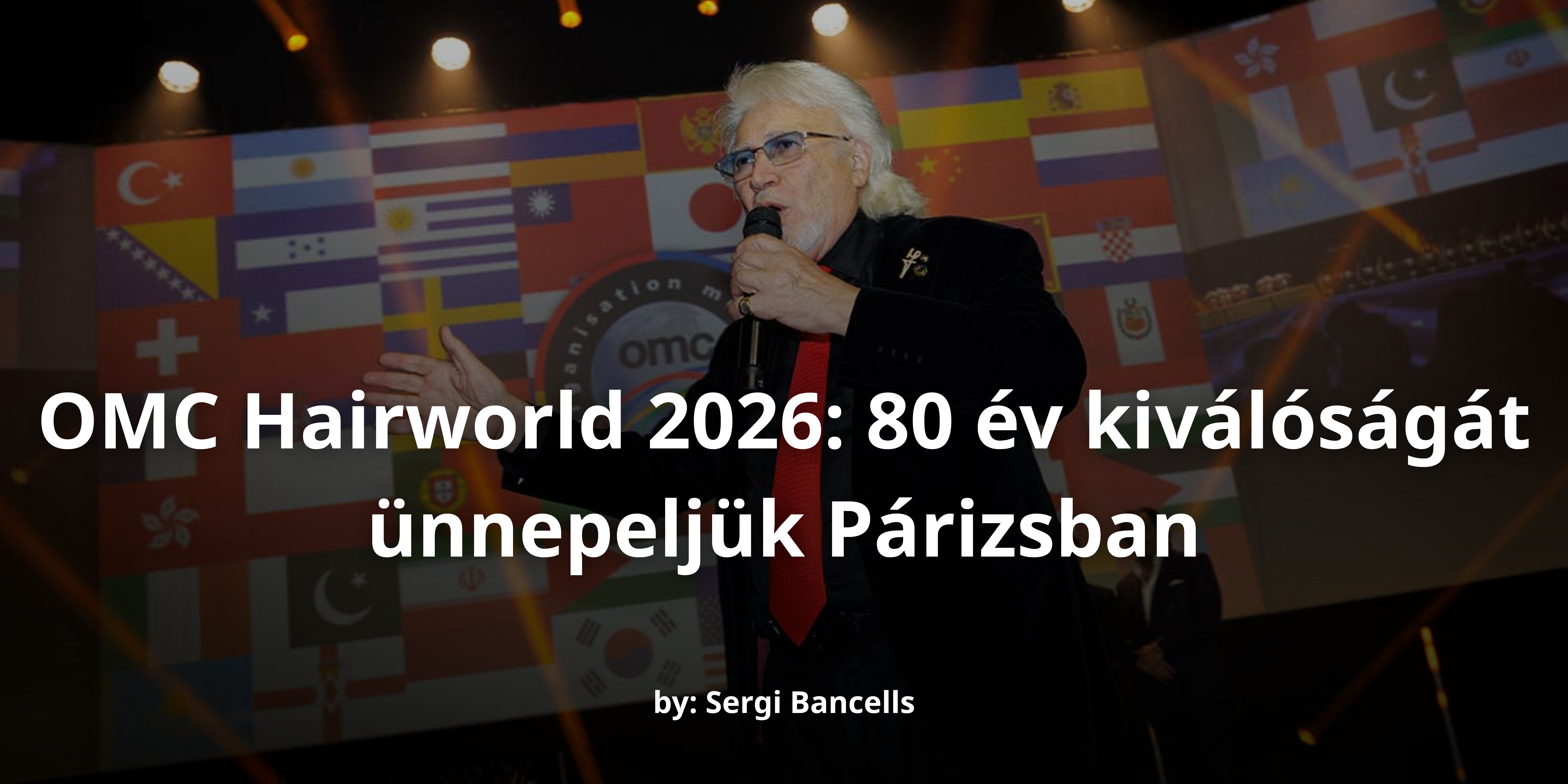 Párizs ismét a fodrászat világfővárosává vált – 80 éves jubileumát ünnepelte az OMC Hairworld 2026